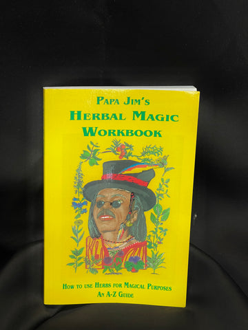 Papa Jim's Herbal Magic Workbook