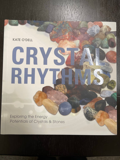 Crystal Rhythms: Exploring the Energy Potentials of Crystals & Stones